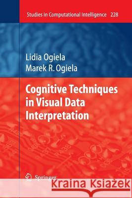 Cognitive Techniques in Visual Data Interpretation Lidia Ogiela 9783642242533 Springer-Verlag Berlin and Heidelberg GmbH &  - książka