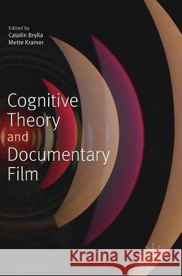 Cognitive Theory and Documentary Film Catalin Brylla Mette Kramer 9783319903316 Palgrave MacMillan - książka