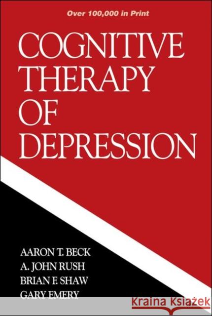 Cognitive Therapy of Depression Aaron T. Beck Brian F. Shaw A. John Rush 9780898629194 Guilford Publications - książka