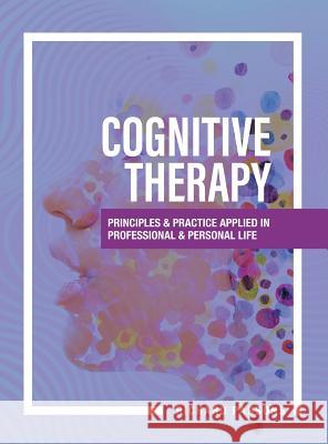 Cognitive Therapy: Principles and Practice Applied in Professional and Personal Life Richard Parsons 9781516572588 Cognella Academic Publishing - książka