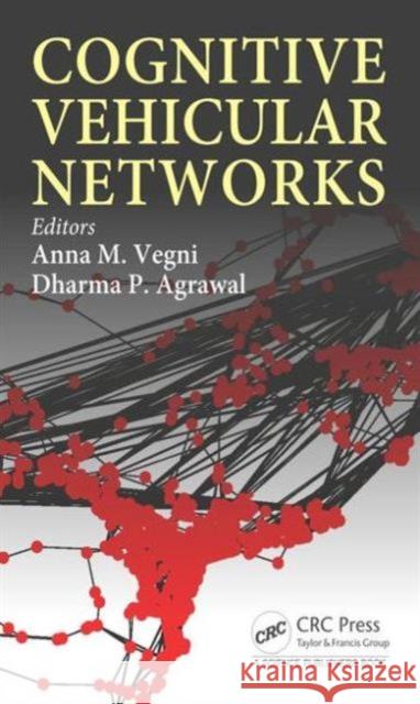 Cognitive Vehicular Networks Anna Maria Vegni Dharma P. Agrawal 9781498721912 CRC Press - książka