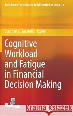 Cognitive Workload and Fatigue in Financial Decision Making Stephen Guatello 9784431553113 Springer - książka