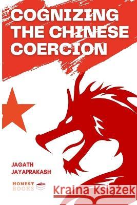 Cognizing the Chinese Coercion Jagath Jayaprakash 9798211521759 Blurb - książka