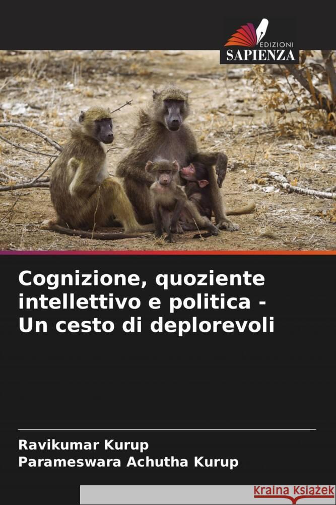 Cognizione, quoziente intellettivo e politica - Un cesto di deplorevoli Kurup, Ravikumar, Achutha Kurup, Parameswara 9786205059159 Edizioni Sapienza - książka