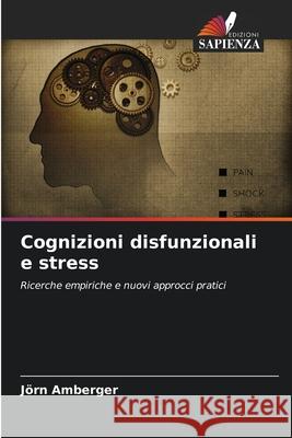 Cognizioni disfunzionali e stress Amberger, Jörn 9786209017315 Edizioni Sapienza - książka