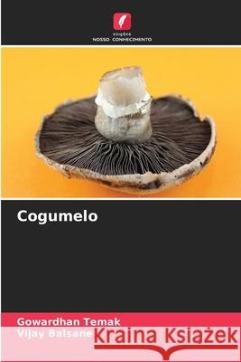 Cogumelo Temak, Gowardhan, Balsane, Vijay 9786209010736 Edições Nosso Conhecimento - książka