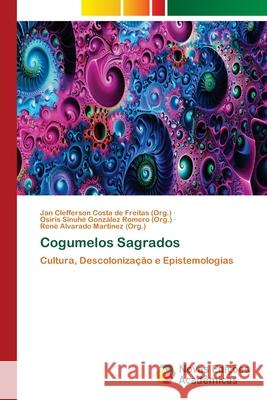 Cogumelos Sagrados Costa de Freitas (Org.), Jan Clefferson, González Romero (Org.), Osíris Sinuhé, Martinez (Org.), René Alvarado 9786208891534 Novas Edições Acadêmicas - książka