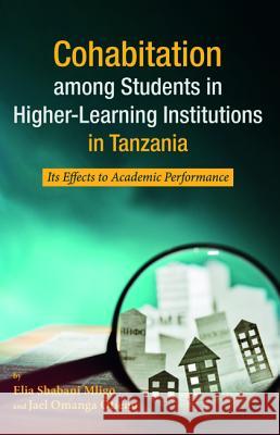 Cohabitation among Students in Higher-Learning Institutions in Tanzania Mligo, Elia Shabani 9781532644689 Resource Publications (CA) - książka