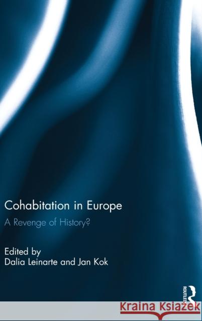 Cohabitation in Europe: A Revenge of History? Dalia Leinarte Jan Kok 9781138732742 Routledge - książka