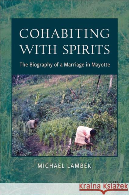 Cohabiting with Spirits: The Biography of a Marriage in Mayotte Michael Lambek 9781487559618 University of Toronto Press - książka