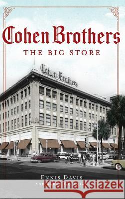 Cohen Brothers: The Big Store Ennis Davis Sarah Gojekian 9781540232731 History Press Library Editions - książka