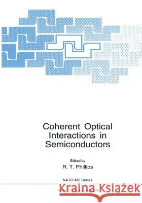 Coherent Optical Interactions in Semiconductors R. T. Phillips 9781475797503 Springer - książka