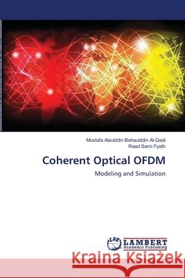 Coherent Optical OFDM Al-Qadi, Mustafa Alaulddin Bahaulddin 9783659393617 LAP Lambert Academic Publishing - książka