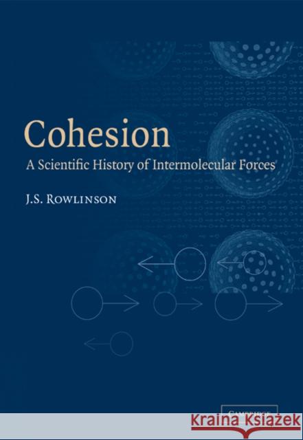 Cohesion: A Scientific History of Intermolecular Forces Rowlinson, J. S. 9780521673556 Cambridge University Press - książka