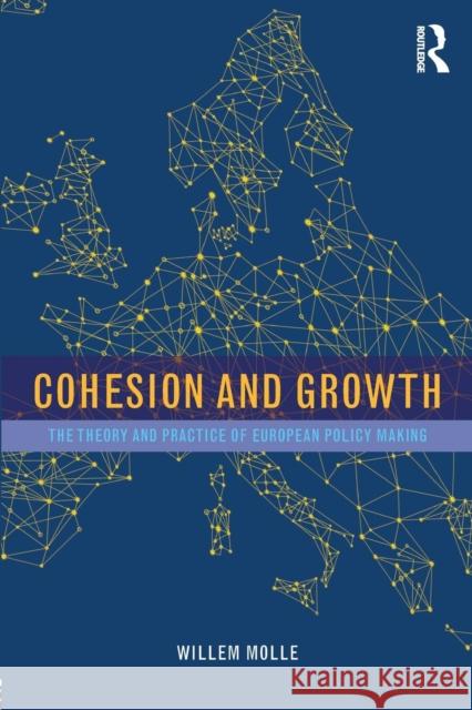 Cohesion and Growth: The Theory and Practice of European Policy Making Willem Molle   9781138846630 Routledge - książka