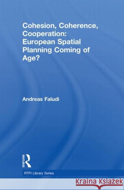 Cohesion, Coherence, Cooperation: European Spatial Planning Coming of Age? Andreas Faludi   9780415562652 Taylor and Francis - książka