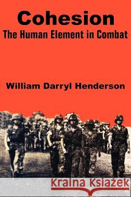 Cohesion: The Human Element in Combat Henderson, William Darryl 9781410202734 University Press of the Pacific - książka