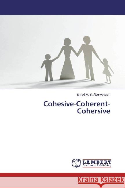 Cohesive-Coherent-Cohersive A. S. Abu-Ayyash, Emad 9783659955563 LAP Lambert Academic Publishing - książka