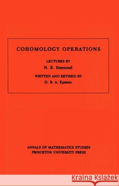 Cohomology Operations: Lectures by N. E. Steenrod Epstein, David B. A. 9780691079240 Princeton University Press - książka