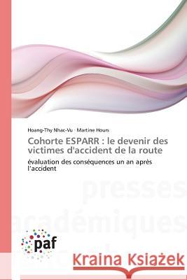 Cohorte Esparr: Le Devenir Des Victimes d'Accident de la Route Collectif 9783841627421 Presses Academiques Francophones - książka