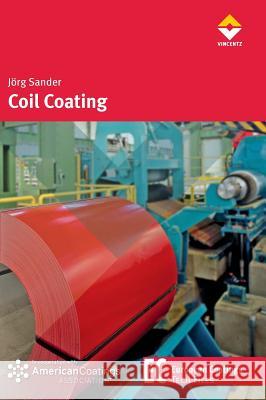 Coil Coating Jorg Sander 9783866308343 Vincentz Network - książka