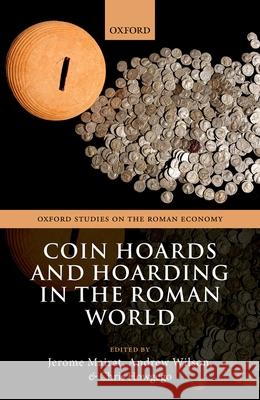 Coin Hoards and Hoarding in the Roman World Jerome Mairat Andrew Wilson Chris Howgego 9780198866381 Oxford University Press, USA - książka