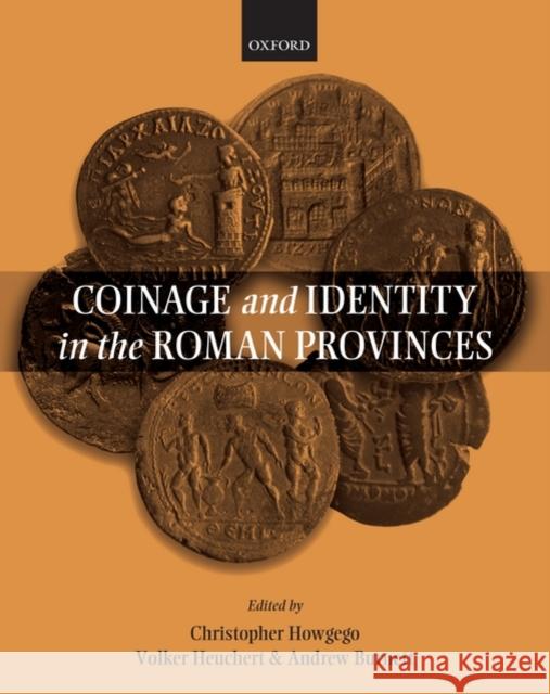 Coinage and Identity in the Roman Provinces Christopher Howgego Volhker Heuchert Andrew Burnett 9780199237845 Oxford University Press, USA - książka