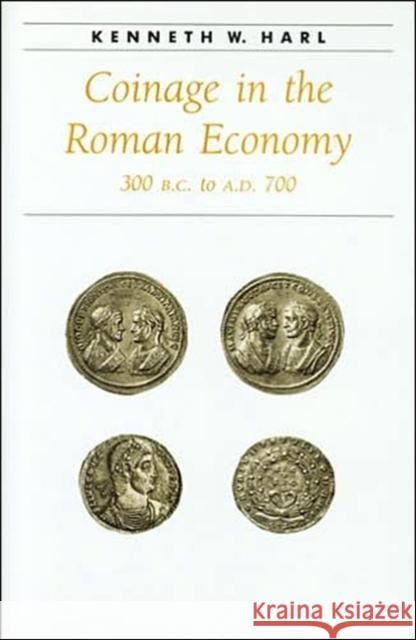 Coinage in the Roman Economy, 300 B.C. to A.D. 700 Kenneth W. Harl 9780801852916 Johns Hopkins University Press - książka