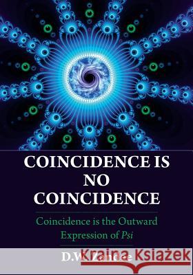 Coincidence Is No Coincidence D. W. Zandee 9781532898563 Createspace Independent Publishing Platform - książka