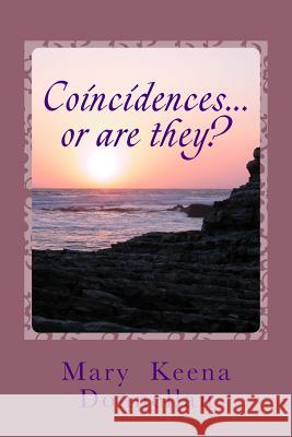 Coincidences... or are they? Donnellan, Mary Keena 9781508542032 Createspace - książka