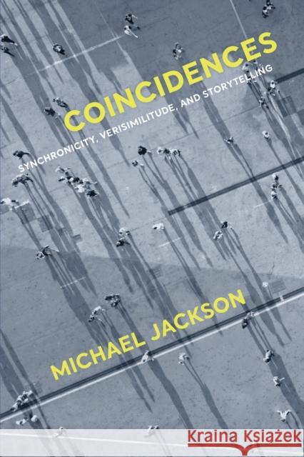 Coincidences: Synchronicity, Verisimilitude, and Storytelling Michael Jackson 9780520379961 University of California Press - książka