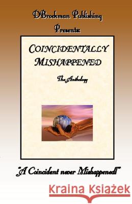Coincidentally Mishappened Various Authors 9780978743925 D Brockman Publishing - książka