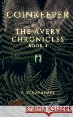 Coinkeeper: The Avery Chronicles - Book 4 Teresa Schapansky 9781988024172 Teresa Schapansky - książka