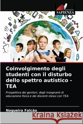 Coinvolgimento degli studenti con il disturbo dello spettro autistico - TEA Nogueira Falcão 9786203191363 Edizioni Sapienza - książka
