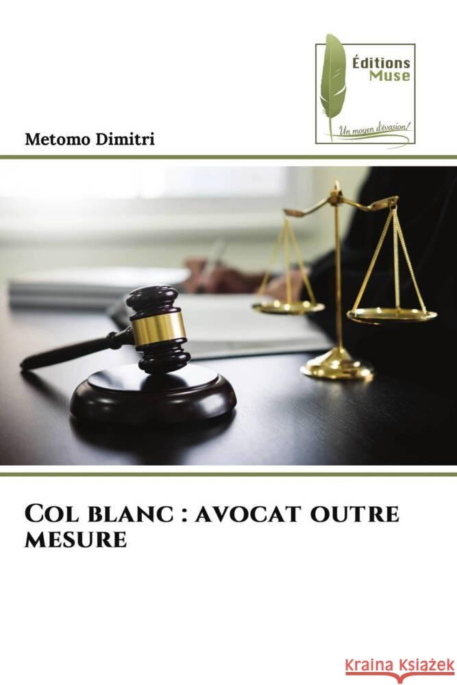 Col blanc: avocat outre mesure Metomo Dimitri 9786204971162 Editions Muse - książka
