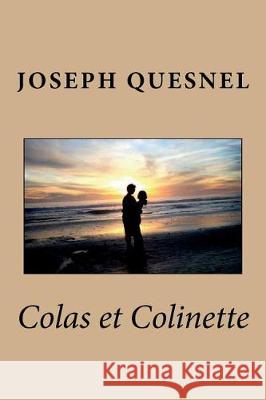 Colas et Colinette Quesnel, Joseph 9781724264763 Createspace Independent Publishing Platform - książka