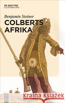 Colberts Afrika Steiner, Benjamin 9783486765052 de Gruyter Oldenbourg - książka