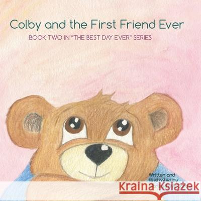 Colby and the First Friend Ever: Book Two in the Best Day Ever Series Maribeth McCarthy 9781675208922 Independently Published - książka