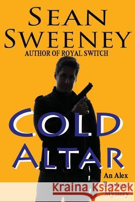 Cold Altar: An Alex Bourque Mystery Sean Sweeney 9781542436465 Createspace Independent Publishing Platform - książka