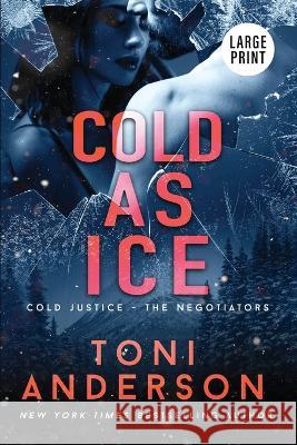 Cold As Ice: Large Print Toni Anderson 9781990721298 Toni Anderson - książka