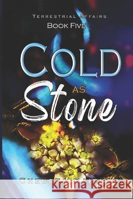 Cold as Stone: Book Five of Terrestrial Affairs Chelsea Gaither 9798837855801 Independently Published - książka