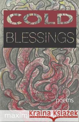 Cold Blessings Maximilian Werner 9780996571685 Educe Press - książka