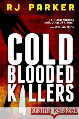 Cold Blooded Killers Rj Parker 9781500899257 Createspace - książka