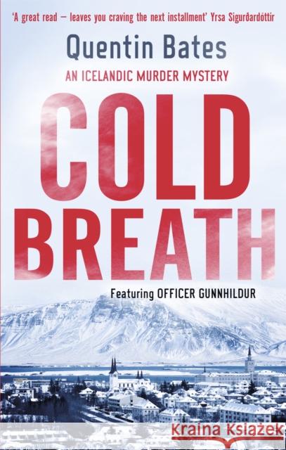 Cold Breath: An Icelandic thriller that will grip you until the final page Quentin Bates 9781472127761 Little, Brown Book Group - książka