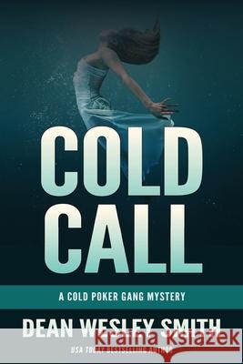 Cold Call: A Cold Poker Gang Mystery Dean Wesley Smith 9781561466290 Wmg Publishing - książka