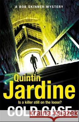 Cold Case (Bob Skinner series, Book 30): Scottish crime fiction at its very best Quintin Jardine 9781472238955 Headline Book Publishing - książka