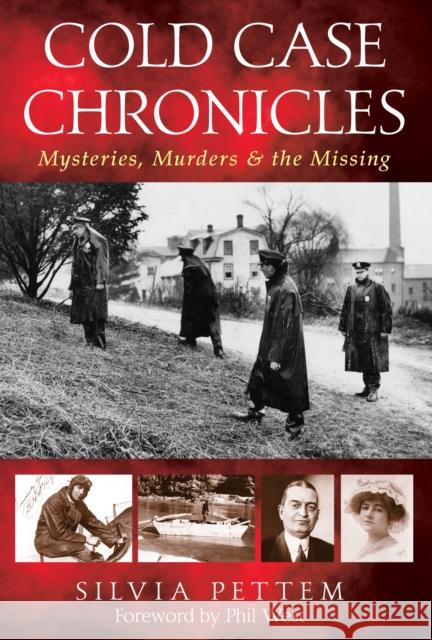 Cold Case Chronicles: Mysteries, Murders & the Missing Pettem, Silvia 9781493044559 Lyons Press - książka