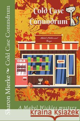 Cold Case Conundrum Sharon Mierke 9781542890069 Createspace Independent Publishing Platform - książka