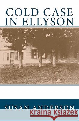 Cold Case in Ellyson Susan Anderson 9781449538835 Createspace - książka