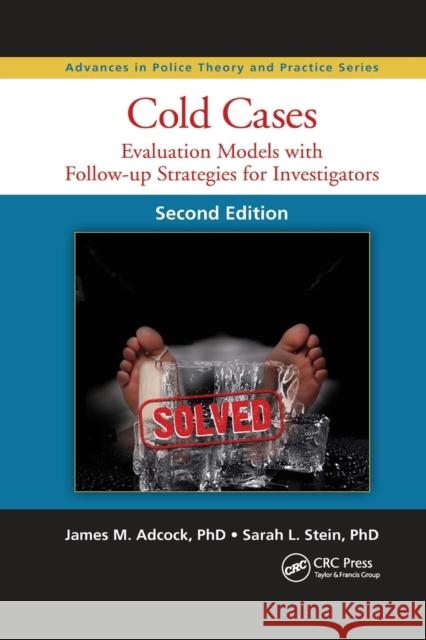 Cold Cases: Evaluation Models with Follow-up Strategies for Investigators, Second Edition Adcock, James M. 9780367869090 CRC Press - książka